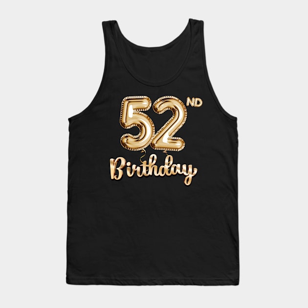 52nd Birthday Gifts - Party Balloons Gold Tank Top by BetterManufaktur